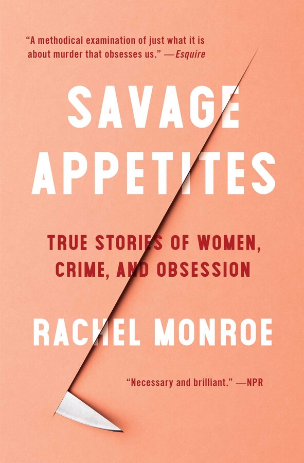 #1623: Rachel Monroe “Savage Appetites” | 51%