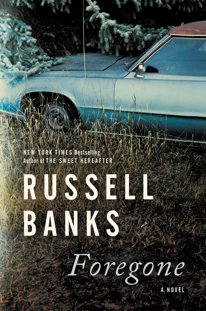 #1708: Russell Banks “Foregone” | The Book Show