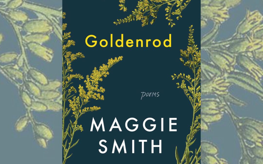 #1732: Maggie Smith “Goldenrod” | The Book Show