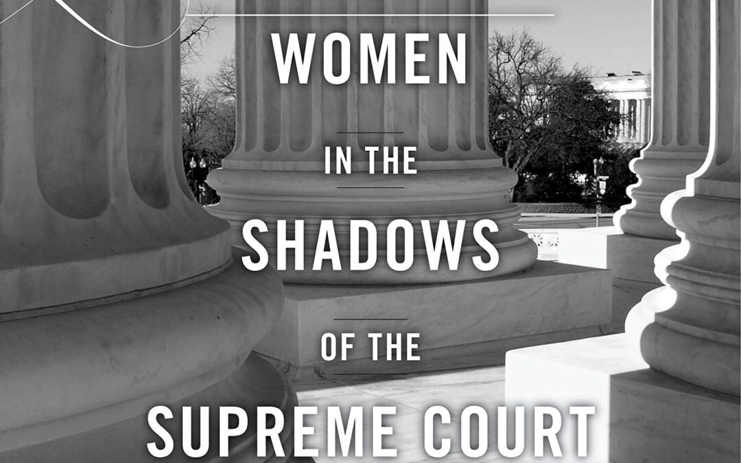 Shortlisted: Women in the Shadows of the Supreme Court