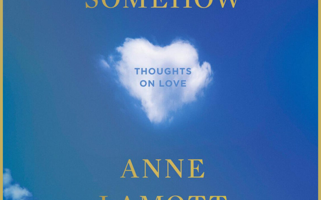The Book Show | Anne Lamott – Somehow: Thoughts on Love