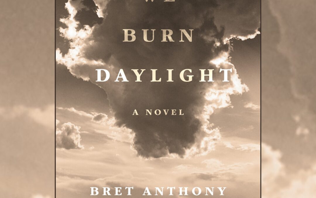 The Book Show | Bret Anthony Johnston – We Burn Daylight