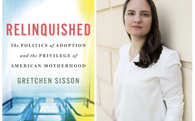 Gretchen Sisson on “Relinquished” and the politics of adoption